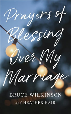 Prayers of Blessing Over My Marriage Paperback Harvest House Publishers