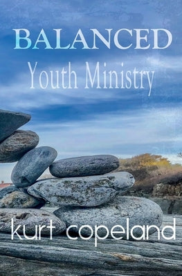 Balanced Youth Ministry Paperback Independently Published
