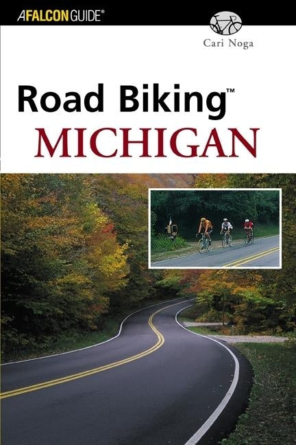 Road Biking(tm) Michigan Paperback Falcon Press Publishing