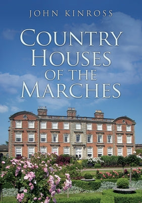 Country Houses of the Marches Paperback Amberley Publishing