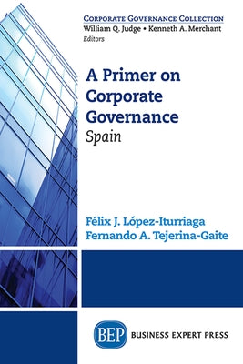 A Primer on Corporate Governance: Spain Paperback Business Expert Press