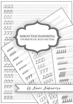 Improve Your Handwriting: A Workbook for Adults and Teens: Cursive Writing Penmanship Handwriting Workbook for Adults and Teens Paperback Independently Published