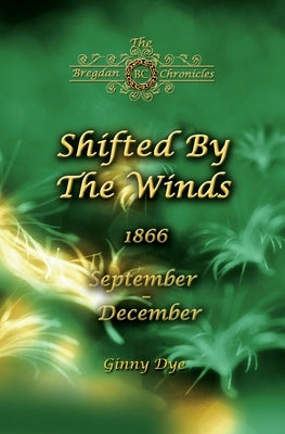 Shifted By The Winds (# 8 in the Bregdan Chronicles Historical Fiction Romance Series) Paperback Createspace Independent Publishing Platform