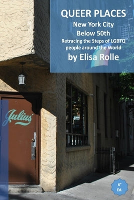 Queer Places: New York City (below 50th): Retracing the steps of LGBTQ people around the world Paperback Blurb