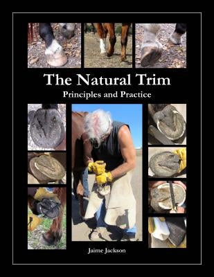The Natural Trim: Principles and Practice Paperback James Jackson Publishing
