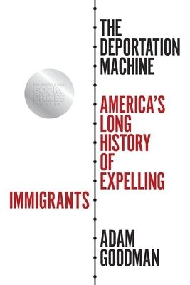 The Deportation Machine: America's Long History of Expelling Immigrants Paperback Princeton University Press