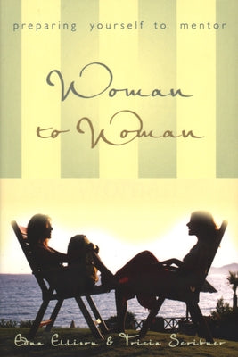 Woman to Woman (Repackaged): Preparing Yourself to Mentor Paperback New Hope Publishers (AL)
