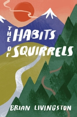 The Habits of Squirrels Paperback Be Living Enterprises, LLC