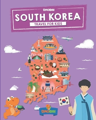 South Korea: Travel for kids: The fun way to discover South Korea Paperback Independently Published