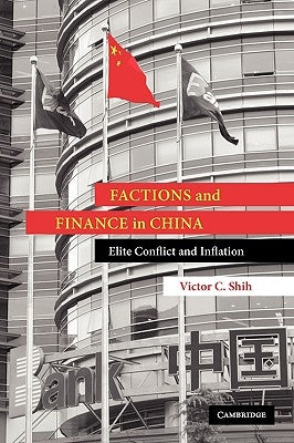 Factions and Finance in China: Elite Conflict and Inflation Paperback Cambridge University Press
