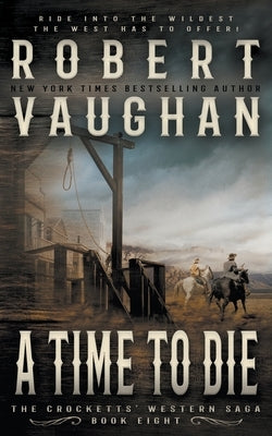 A Time To Die: A Classic Western Wolfpack Publishing