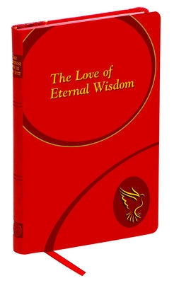 The Love of Eternal Wisdom Imitation Leather Catholic Book Publishing