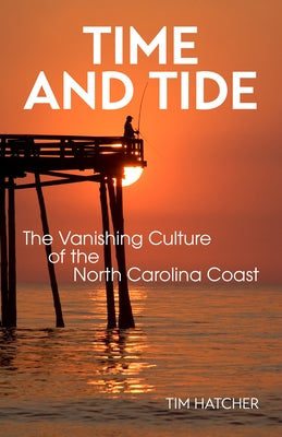 Time and Tide: The Vanishing Culture of the North Carolina Coast Paperback Blair