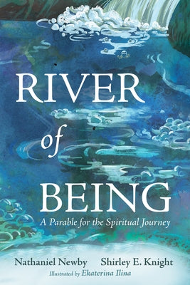 River of Being: A Parable for the Spiritual Journey Paperback Resource Publications (CA)