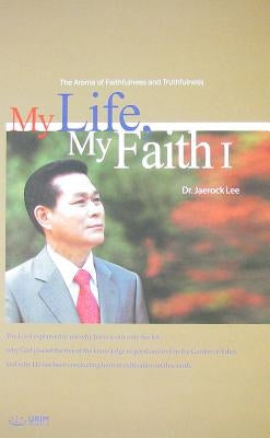 My Life, My Faith Ⅰ Paperback Urim Books USA