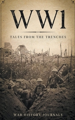 Wwi: Tales from the Trenches Paperback Draft2digital