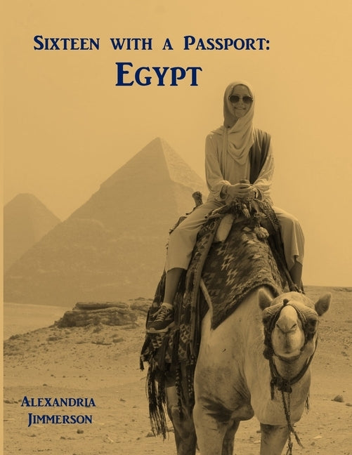 Sixteen with a Passport: Egypt Paperback Lulu.com