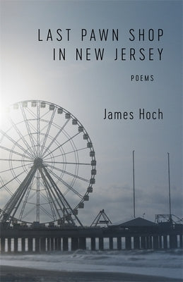 Last Pawn Shop in New Jersey: Poems Paperback LSU Press