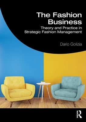 The Fashion Business: Theory and Practice in Strategic Fashion Management Paperback Routledge