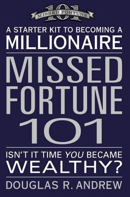 Missed Fortune 101: A Starter Kit to Becoming a Millionaire Paperback Business Plus