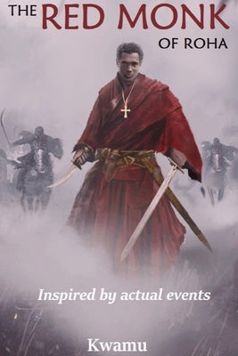The Red Monk of Roha Paperback Anthony Nana Kwamu Jr