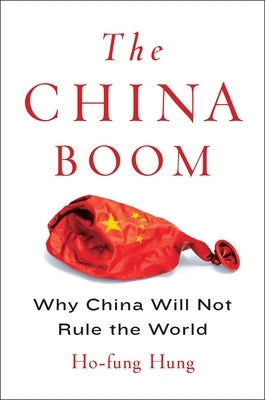 The China Boom: Why China Will Not Rule the World Paperback Columbia University Press