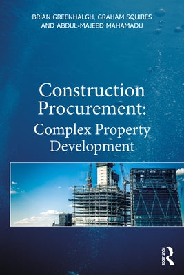 Construction Procurement: Complex Property Development Paperback Routledge