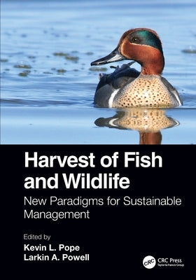 Harvest of Fish and Wildlife: New Paradigms for Sustainable Management Paperback CRC Press