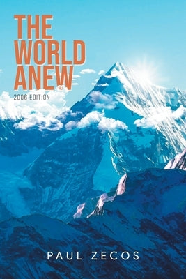 The World Anew: 2006 Edition Paperback Aspire Publishing Hub, LLC