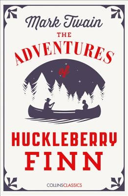 The Adventures of Huckleberry Finn (Collins Classics) William Collins