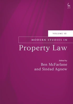 Modern Studies in Property Law, Volume 10 by McFarlane, Ben