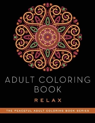 Adult Coloring Book: Relax paperback by Skyhorse Publishing featuring intricate mandala and nature designs for stress relief.