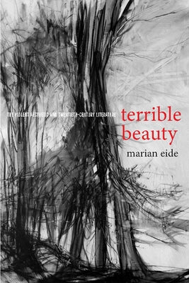 Terrible Beauty: The Violent Aesthetic and Twentieth-Century Literature Paperback University of Virginia Press