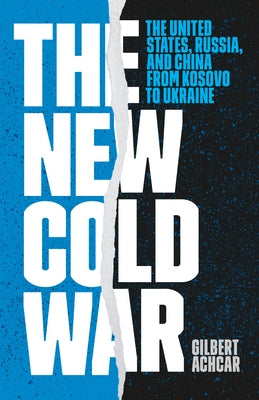 The New Cold War: The United States, Russia, and China from Kosovo to Ukraine Paperback Haymarket Books