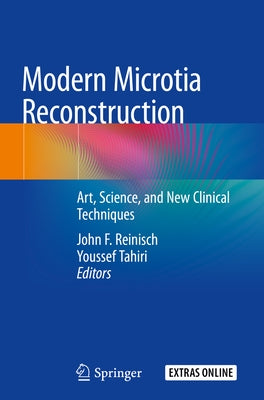 Modern Microtia Reconstruction: Art, Science, and New Clinical Techniques Paperback Springer