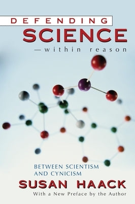 Defending Science-Within Reason: Between Scientism And Cynicism Paperback Prometheus Books