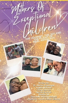 Mothers of Exceptional Children: The Journey, The Joy and the Plight of Real Advocacy Paperback Moec Publishing