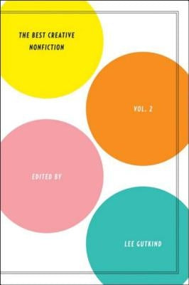 The Best Creative Nonfiction Vol. 2 Paperback W. W. Norton & Company