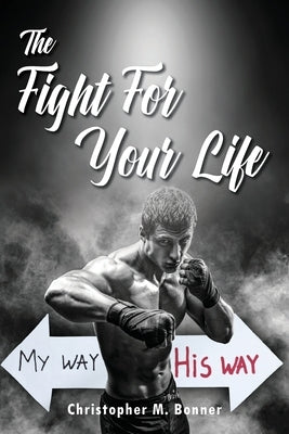 The Fight For Your Life Paperback Ewings Publishing LLC