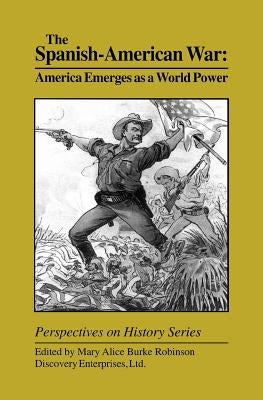 The Spanish-American War: America Emerges as a World Power Paperback History Compass