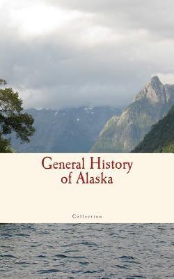 General History of Alaska Paperback Createspace Independent Publishing Platform