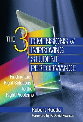 The 3 Dimensions of Improving Student Performance: Finding the Right Solutions to the Right Problems Paperback Teachers College Press
