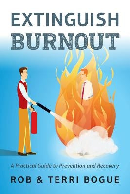 Extinguish Burnout: A Practical Guide to Prevention and Recovery Paperback Society for Human Resource Management