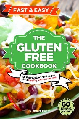 Gluten Free Cookbook: 60 Easy Gluten Free Recipes for a Gluten Free Diet Paperback Createspace Independent Publishing Platform