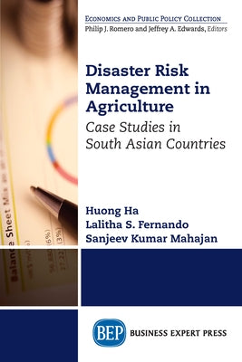 Disaster Risk Management in Agriculture: Case Studies in South Asian Countries Paperback Business Expert Press