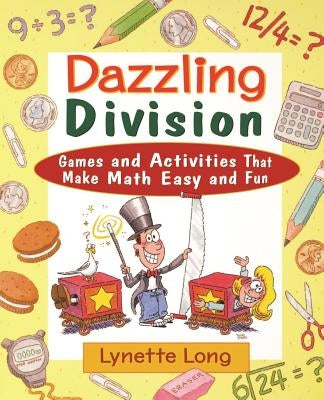 Dazzling Division: Games and Activities That Make Math Easy and Fun Paperback Wiley