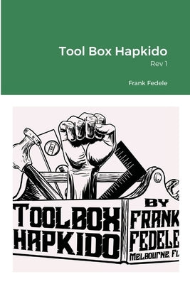 Tool Box Hapkido, Rev 1 Paperback Lulu.com