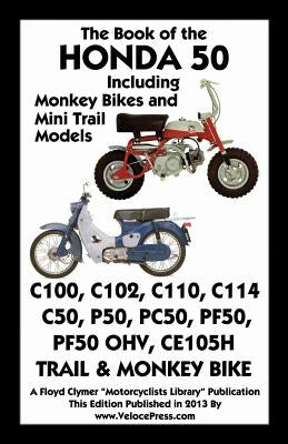 Book of the Honda 50 Including Monkey Bikes and Mini Trail Models Paperback Veloce Enterprises, Inc.