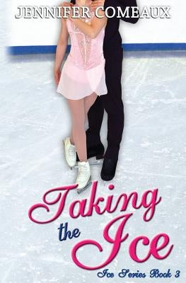 Taking the Ice Paperback Jennifer Comeaux