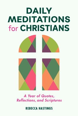 Daily Meditations for Christians: A Year of Quotes, Reflections, and Scriptures Paperback Rockridge Press